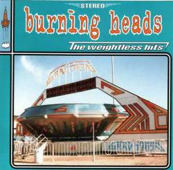 Burning Heads : The Weightless Hits